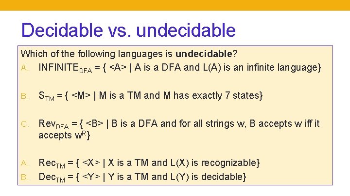 Decidable vs. undecidable Which of the following languages is undecidable? A. INFINITEDFA = {