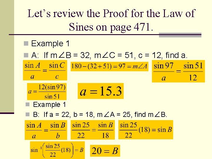 Let’s review the Proof for the Law of Sines on page 471. n Example