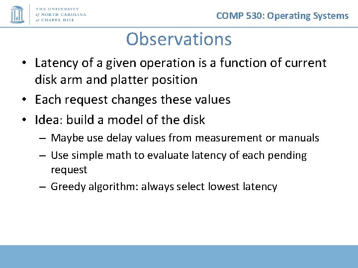 COMP 530: Operating Systems Observations • Latency of a given operation is a function