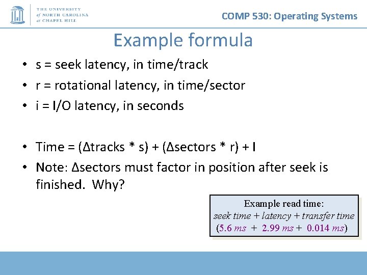 COMP 530: Operating Systems Example formula • s = seek latency, in time/track •