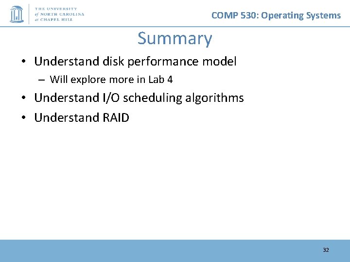 COMP 530: Operating Systems Summary • Understand disk performance model – Will explore more