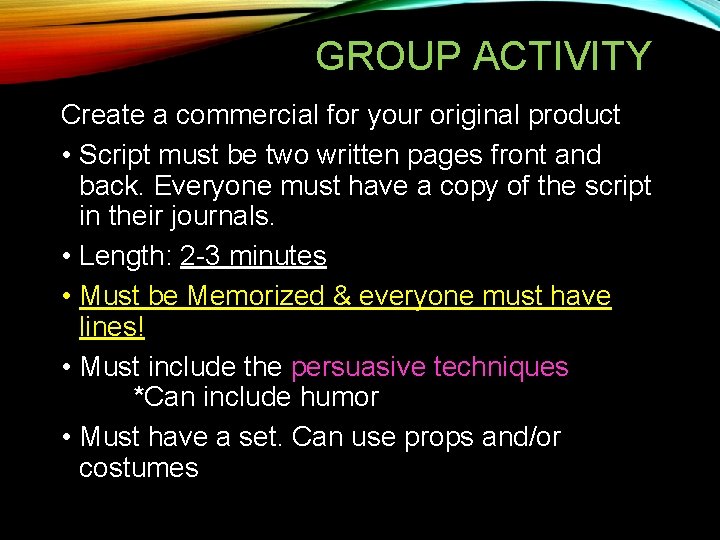 GROUP ACTIVITY Create a commercial for your original product • Script must be two