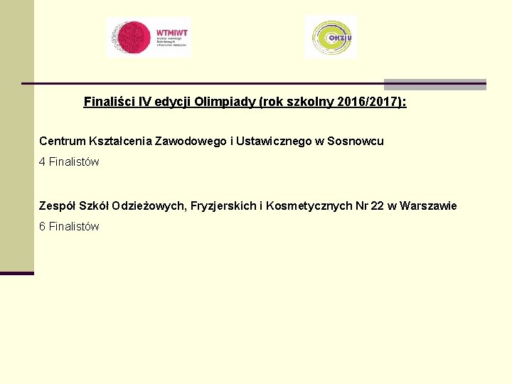 Finaliści IV edycji Olimpiady (rok szkolny 2016/2017): Centrum Kształcenia Zawodowego i Ustawicznego w Sosnowcu