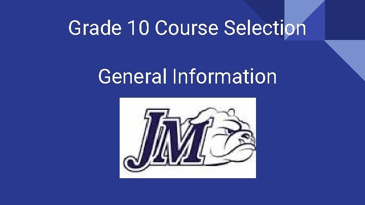 Grade 10 Course Selection General Information 