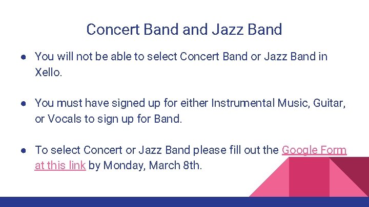 Concert Band Jazz Band ● You will not be able to select Concert Band