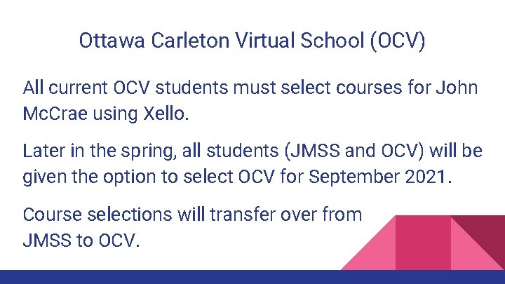 Ottawa Carleton Virtual School (OCV) All current OCV students must select courses for John