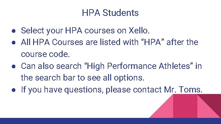 HPA Students ● Select your HPA courses on Xello. ● All HPA Courses are