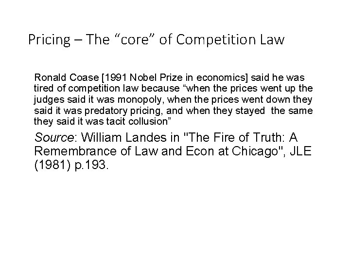 Pricing – The “core” of Competition Law Ronald Coase [1991 Nobel Prize in economics]