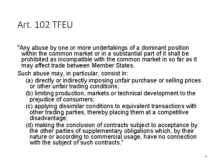 Art. 102 TFEU "Any abuse by one or more undertakings of a dominant position