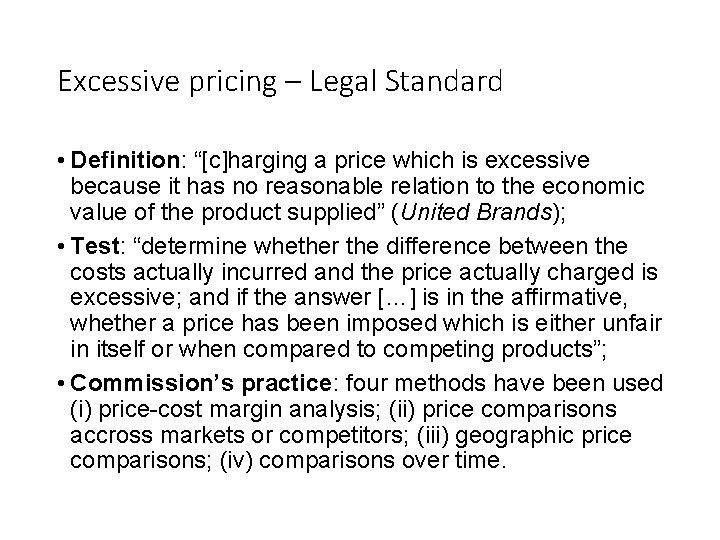 Excessive pricing – Legal Standard • Definition: “[c]harging a price which is excessive because
