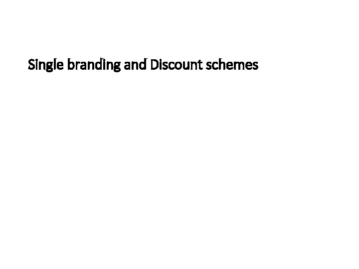 Single branding and Discount schemes 