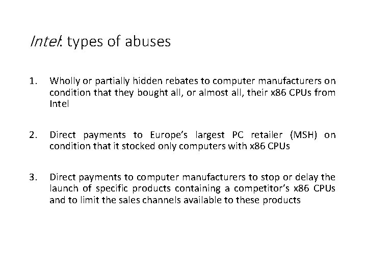Intel: types of abuses 1. Wholly or partially hidden rebates to computer manufacturers on
