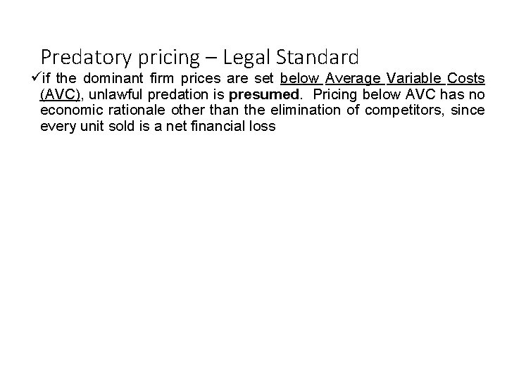 Predatory pricing – Legal Standard üif the dominant firm prices are set below Average