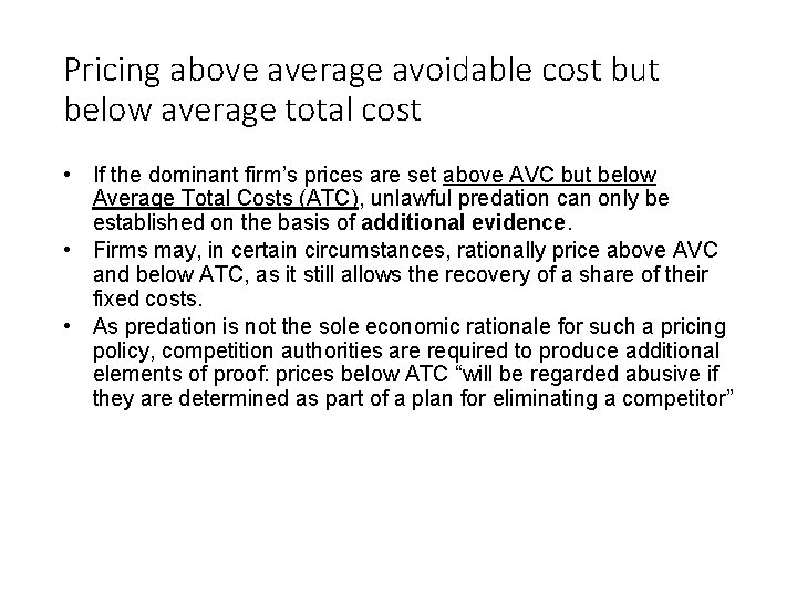 Pricing above average avoidable cost but below average total cost • If the dominant