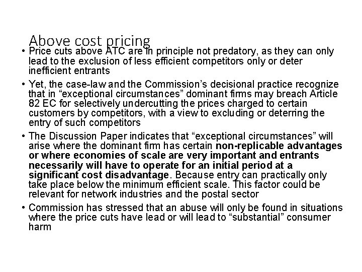 Above cost pricing • Price cuts above ATC are in principle not predatory, as