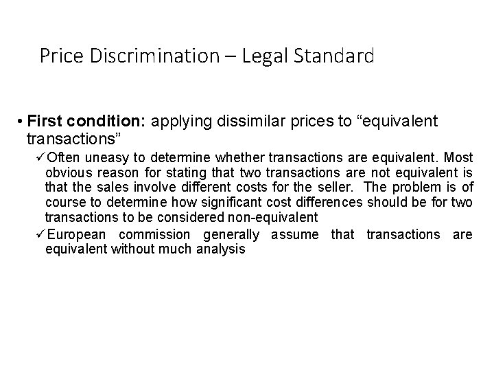 Price Discrimination – Legal Standard • First condition: applying dissimilar prices to “equivalent transactions”