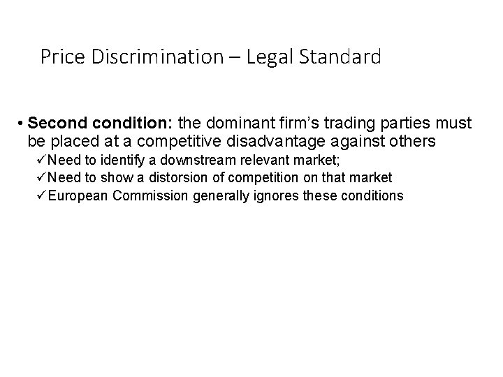 Price Discrimination – Legal Standard • Secondition: the dominant firm’s trading parties must be
