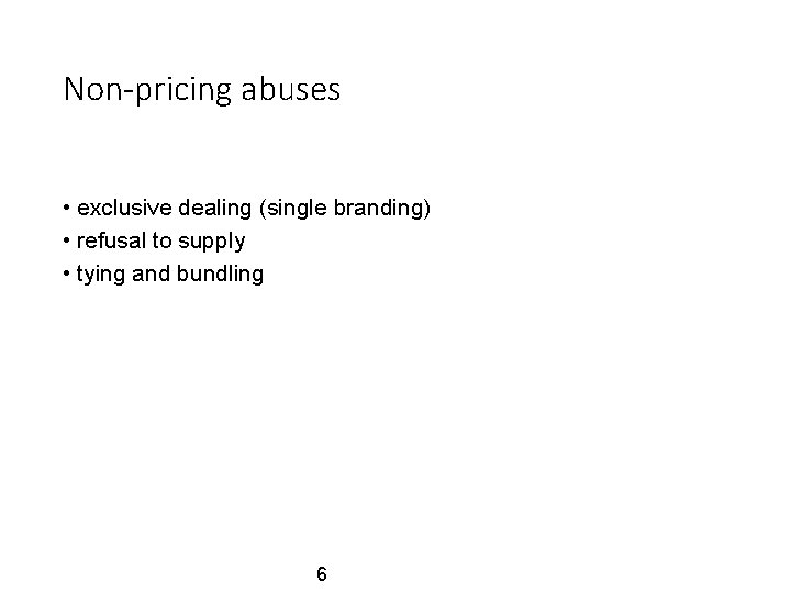 Non-pricing abuses • exclusive dealing (single branding) • refusal to supply • tying and