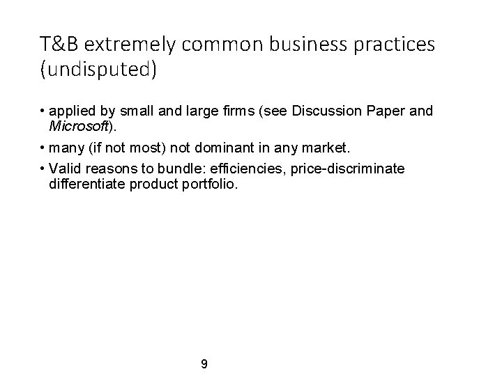 T&B extremely common business practices (undisputed) • applied by small and large firms (see