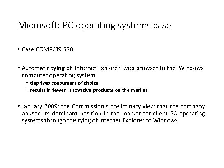 Microsoft: PC operating systems case • Case COMP/39. 530 • Automatic tying of 'Internet