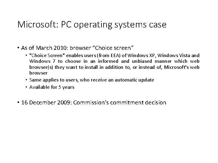 Microsoft: PC operating systems case • As of March 2010: browser “Choice screen” •
