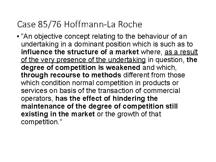 Case 85/76 Hoffmann-La Roche • ”An objective concept relating to the behaviour of an