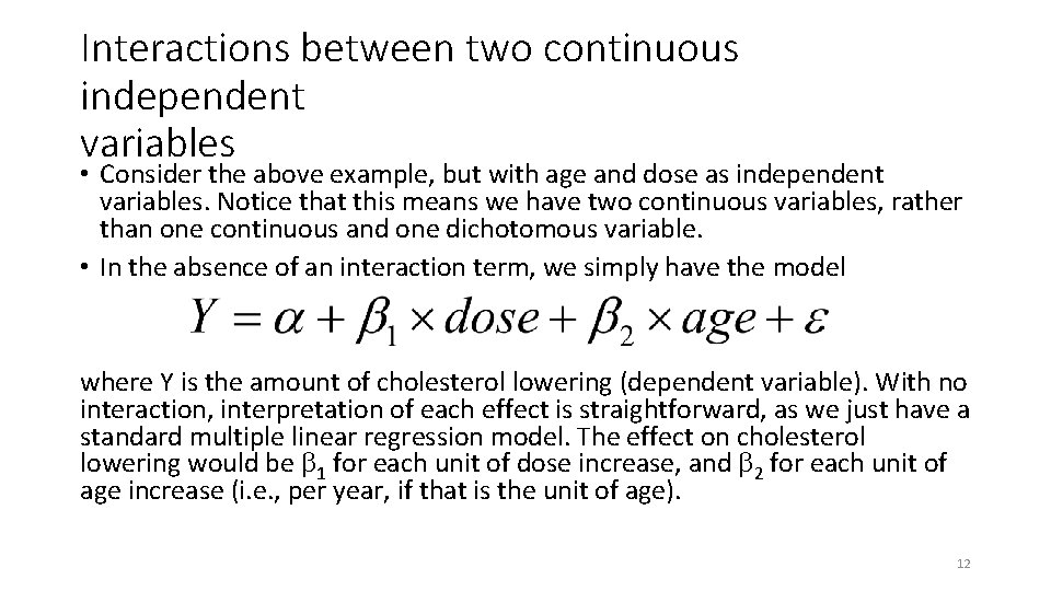 Interactions between two continuous independent variables • Consider the above example, but with age