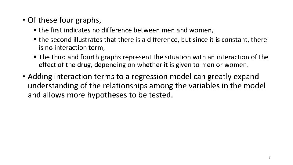  • Of these four graphs, § the first indicates no difference between men