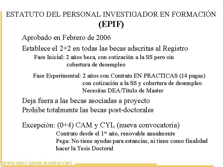 ESTATUTO DEL PERSONAL INVESTIGADOR EN FORMACIÓN (EPIF) Aprobado en Febrero de 2006 Establece el