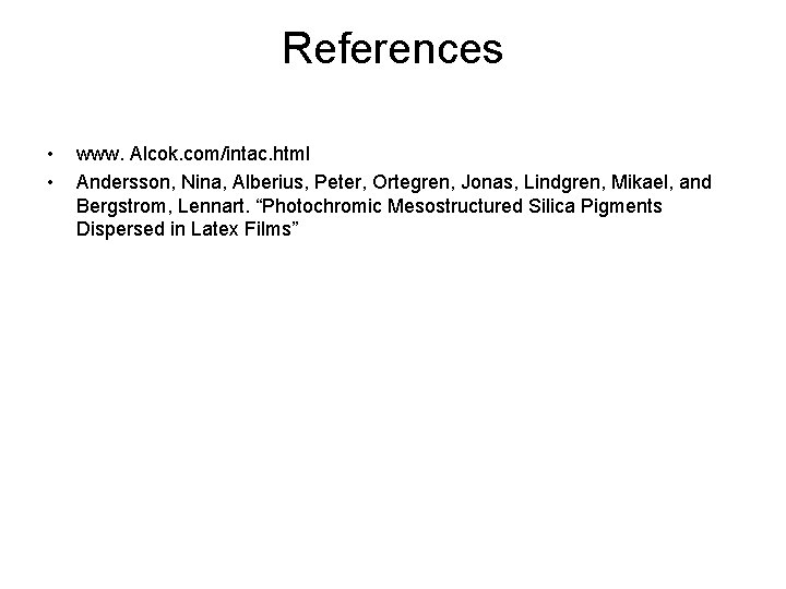References • • www. Alcok. com/intac. html Andersson, Nina, Alberius, Peter, Ortegren, Jonas, Lindgren,