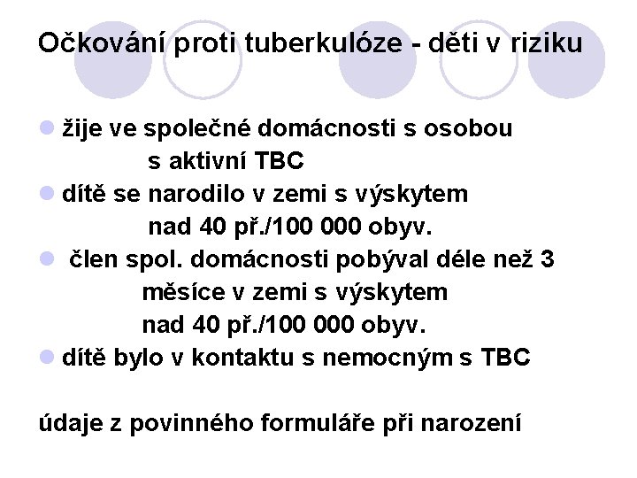 Očkování proti tuberkulóze - děti v riziku l žije ve společné domácnosti s osobou