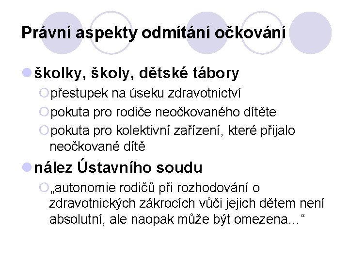 Právní aspekty odmítání očkování l školky, školy, dětské tábory ¡přestupek na úseku zdravotnictví ¡pokuta