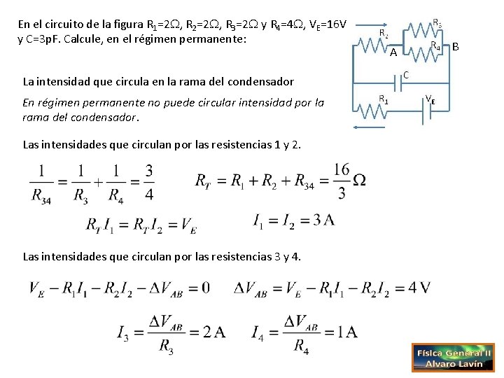 En el circuito de la figura R 1=2 , R 2=2 , R 3=2