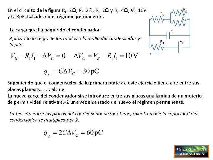 En el circuito de la figura R 1=2 , R 2=2 , R 3=2