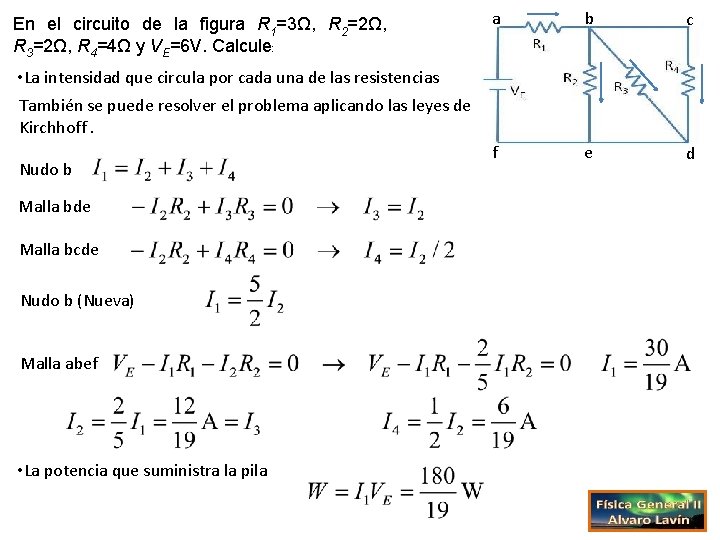 En el circuito de la figura R 1=3Ω, R 2=2Ω, R 3=2Ω, R 4=4Ω