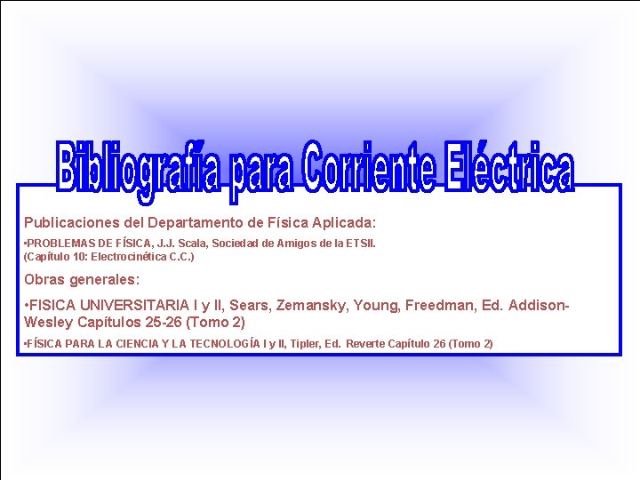 Publicaciones del Departamento de Física Aplicada: • PROBLEMAS DE FÍSICA, J. J. Scala, Sociedad