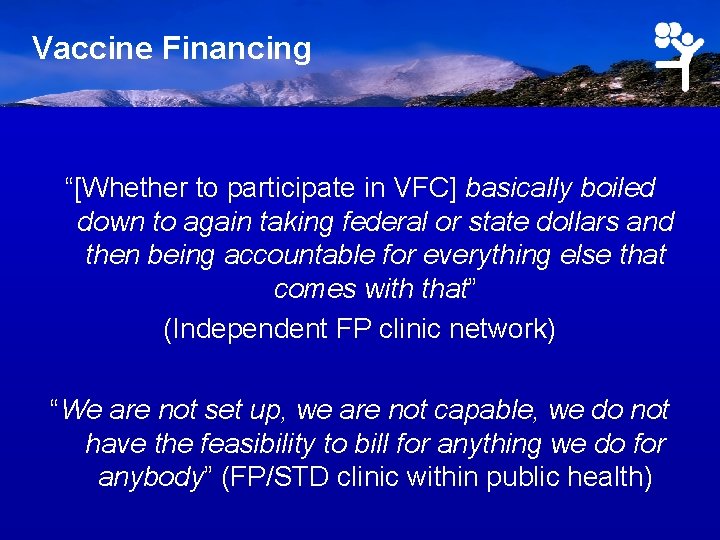 Vaccine Financing “[Whether to participate in VFC] basically boiled down to again taking federal