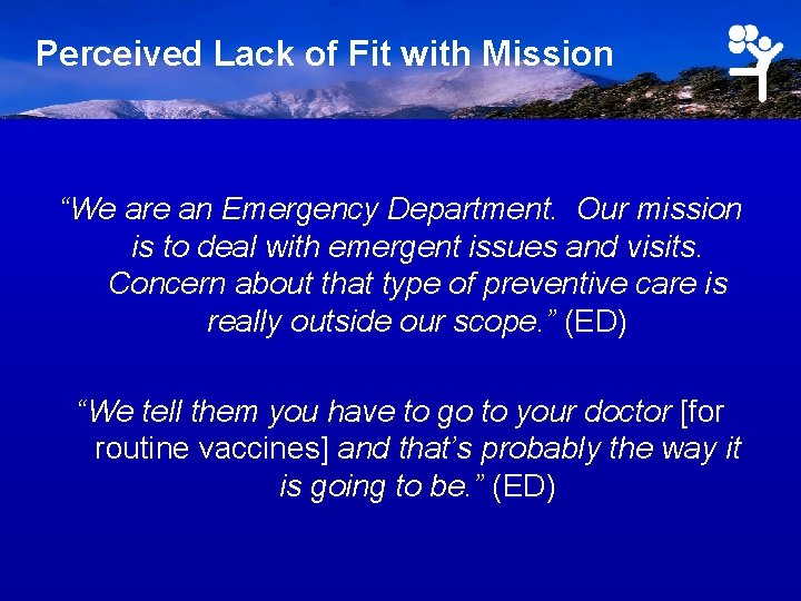 Perceived Lack of Fit with Mission “We are an Emergency Department. Our mission is