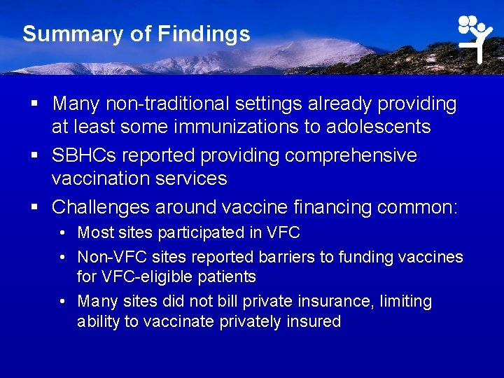 Summary of Findings § Many non-traditional settings already providing at least some immunizations to