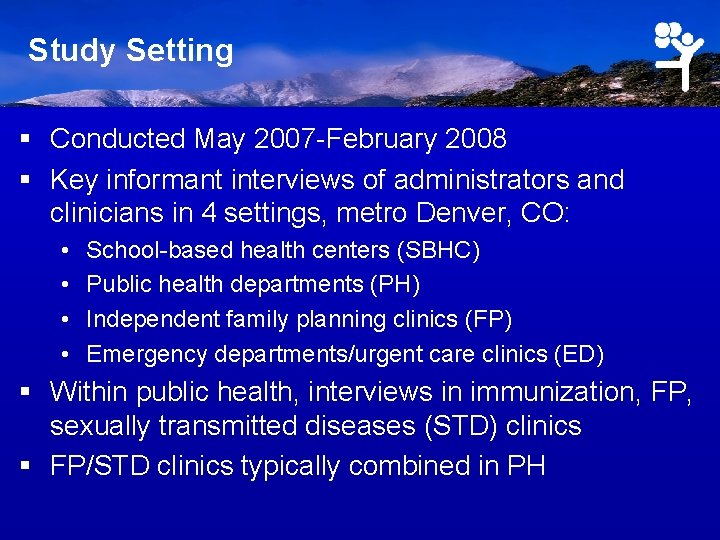 Study Setting § Conducted May 2007 -February 2008 § Key informant interviews of administrators