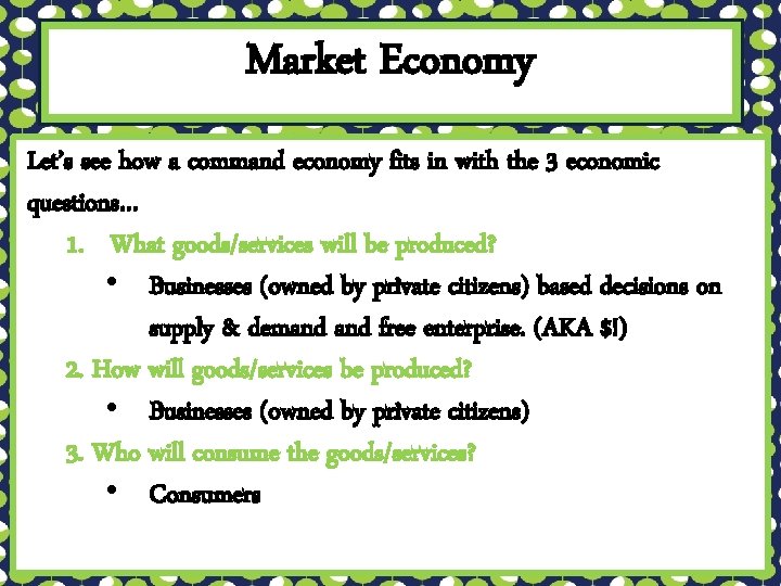 Market Economy Let’s see how a command economy fits in with the 3 economic