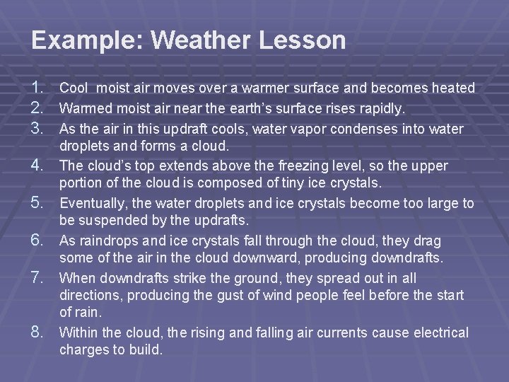 Example: Weather Lesson 1. 2. 3. 4. 5. 6. 7. 8. Cool moist air