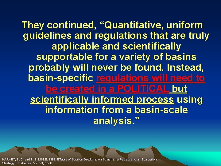 They continued, “Quantitative, uniform guidelines and regulations that are truly applicable and scientifically supportable