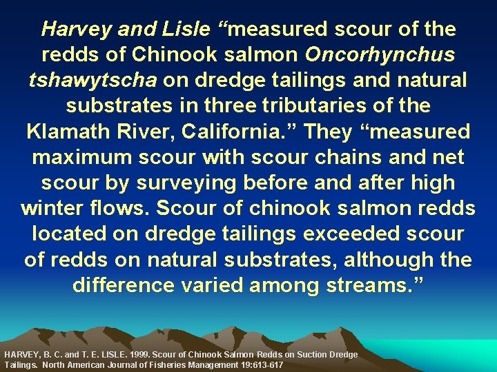 Harvey and Lisle “measured scour of the redds of Chinook salmon Oncorhynchus tshawytscha on