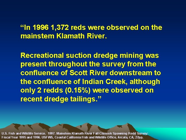 “In 1996 1, 372 reds were observed on the mainstem Klamath River. Recreational suction