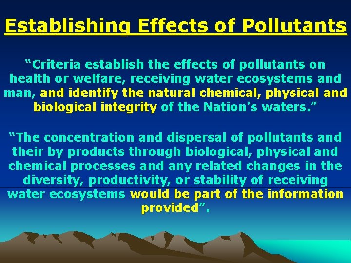 Establishing Effects of Pollutants “Criteria establish the effects of pollutants on health or welfare,