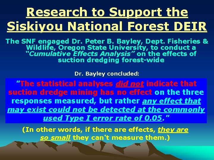 Research to Support the Siskiyou National Forest DEIR The SNF engaged Dr. Peter B.