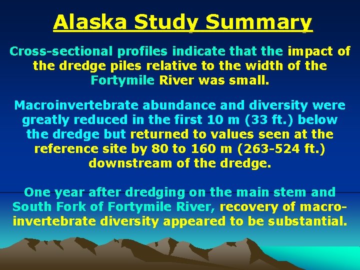 Alaska Study Summary Cross-sectional profiles indicate that the impact of the dredge piles relative