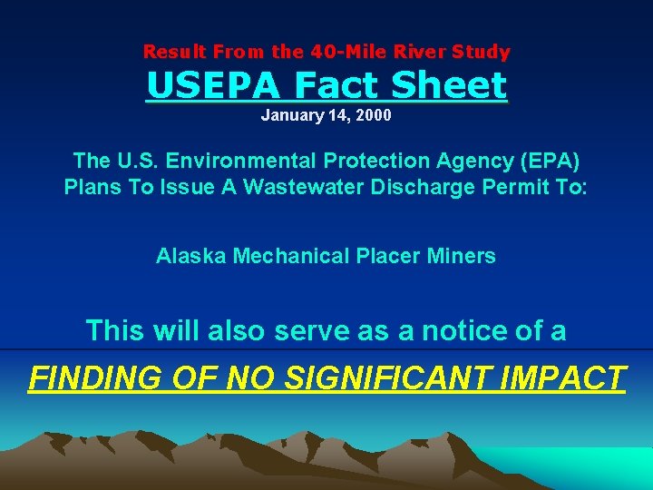 Result From the 40 -Mile River Study USEPA Fact Sheet January 14, 2000 The