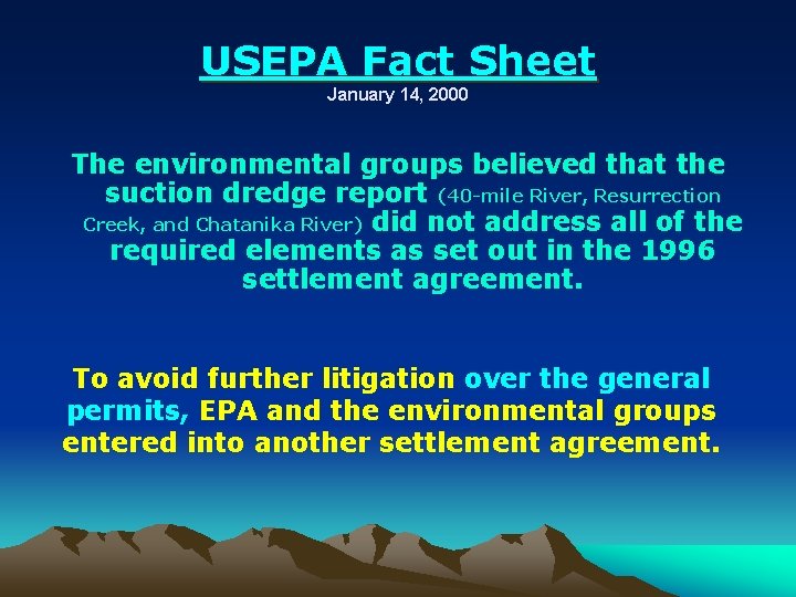 USEPA Fact Sheet January 14, 2000 The environmental groups believed that the suction dredge
